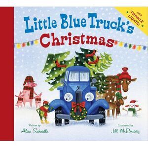 Little Blue Truck's Christmas: A Christmas Holiday Book for Kids -- Alice Schert